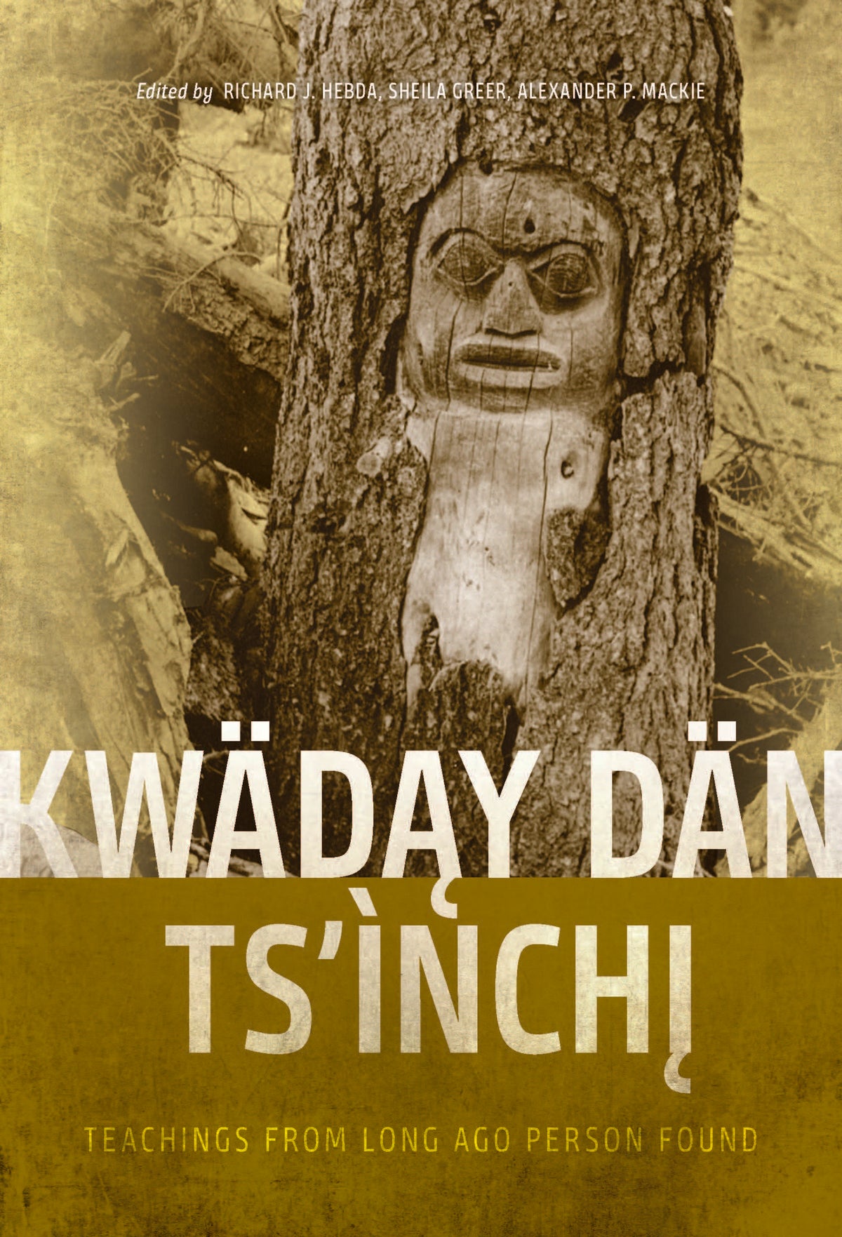 Kwädąy Dän Ts’ìnchį: Teachings from Long Ago Person Found