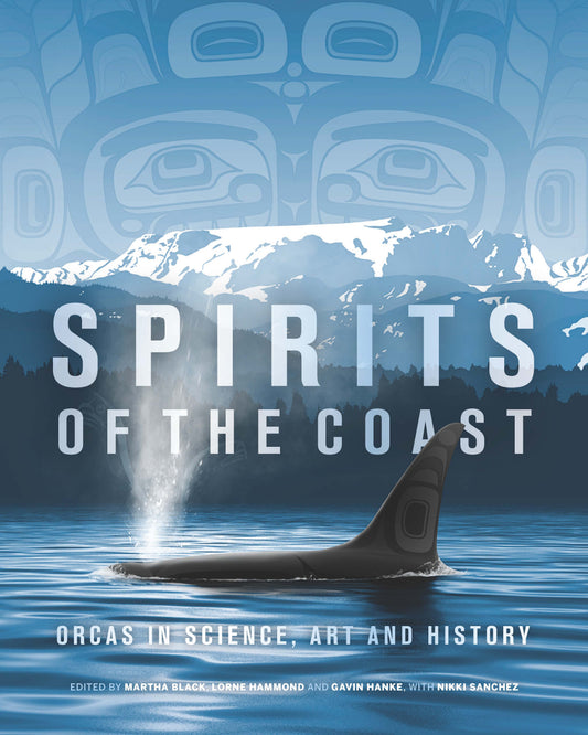 Spirits of the Coast: Orcas in Science, Art and History