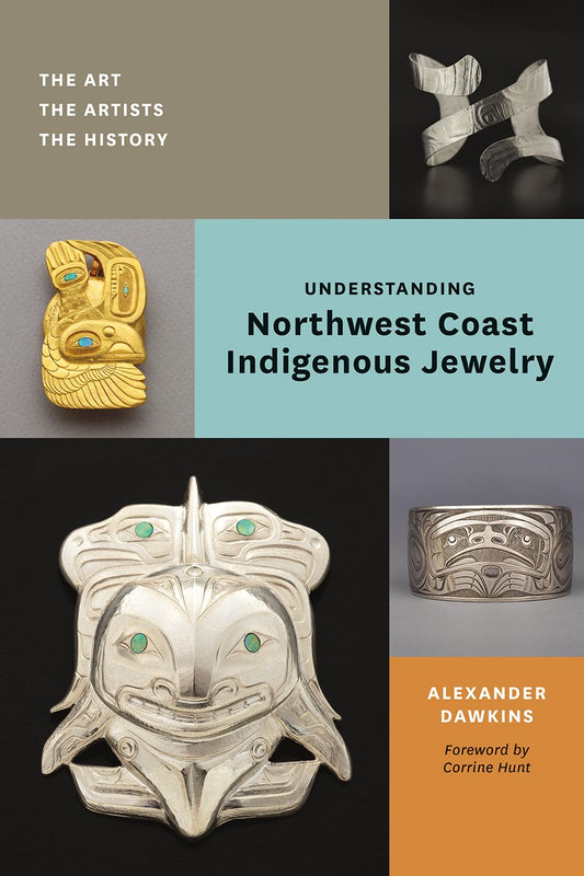 Understanding Northwest Coast Indigenous Jewelry: The Art, The Artists, The History